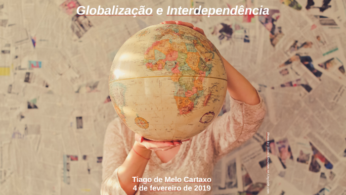 Globalização E Interdependência By Tiago De Melo Cartaxo On Prezi