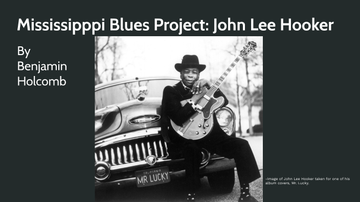 Mississippi Blues Project by Benjamin Holcomb on Prezi