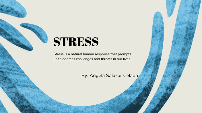 Understanding Stress by Ángela Salazar on Prezi