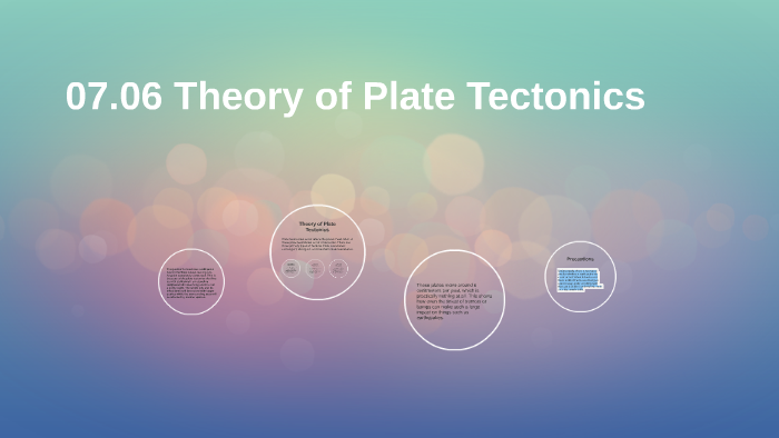 07.06 Theory of Plate Tectonics by Michael Papastavrou on Prezi