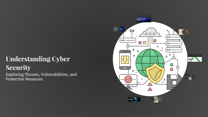 Understanding Cyber Security by Shweta Gupta on Prezi