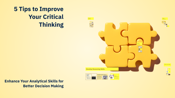 5 Tips to Improve Your Critical Thinking by mohammed taha on Prezi