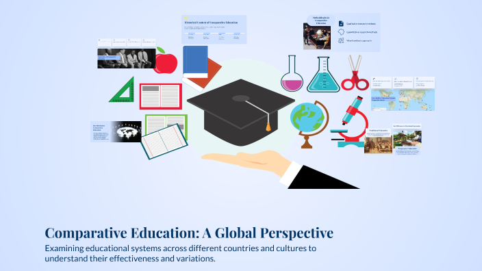 Comparative Education: A Global Perspective by on Prezi