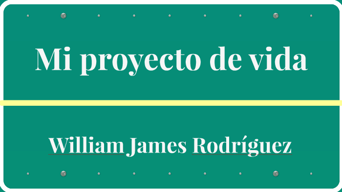 Mi proyecto de vida by William Rodriguez on Prezi