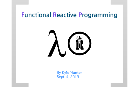 Functional Reactive Programming by on Prezi