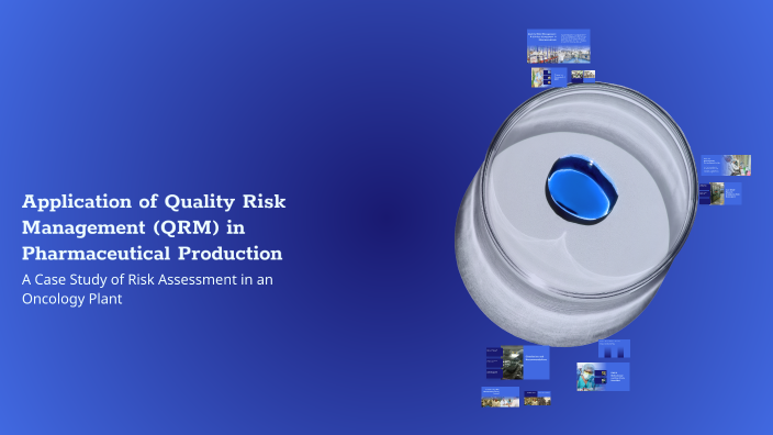 Application of Quality Risk Management (QRM) in Pharmaceutical ...