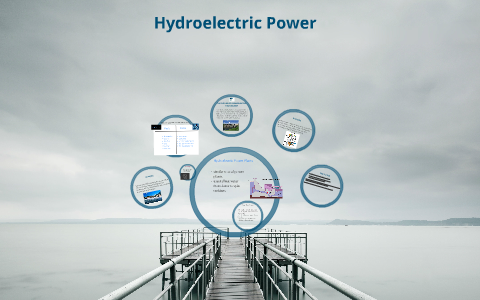 Hydroelectric Power by Science Project on Prezi