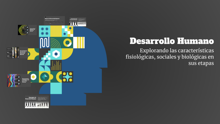 Desarrollo Humano by CERVANTES GONZALEZ CHRISTIAN KENNETH on Prezi
