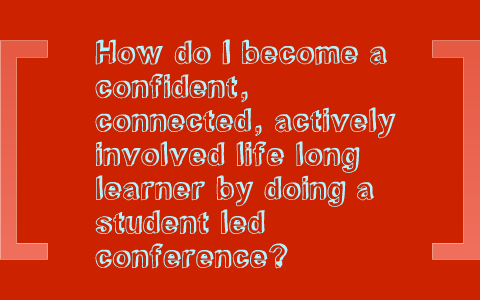 Student led conferences speech. by zoe somerville on Prezi