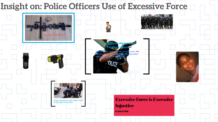 Police Officers use of Excessive Force by Olivia P. on Prezi