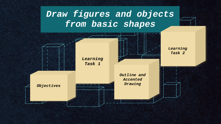 Lesson 2: Draw figures and objects from basic shapes by pop popo on Prezi