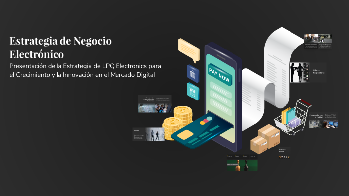 Estrategia de Negocio Electrónico by Marinet Sanchez on Prezi