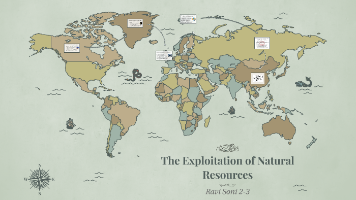 The Exploitation of Natural Resources by Ravi Soni on Prezi