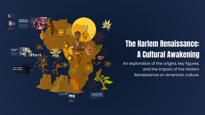 The Harlem Renaissance: A Cultural Awakening by kasiah schleder on Prezi