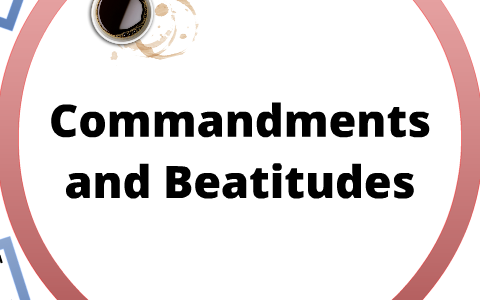 Commandments and Beatitudes by Gregory Quirk on Prezi