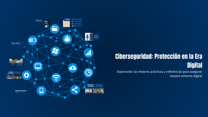 Ciberseguridad: Protección en la Era Digital by Juan Lopez on Prezi