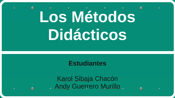 Los Métodos Didácticos by Andy Guerrero on Prezi
