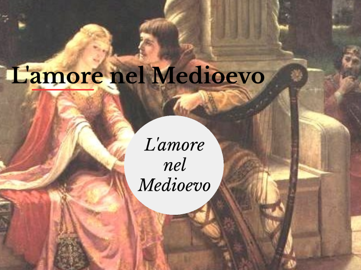 L'amore nel medioevo by ARIANNA CICCHILLO on Prezi
