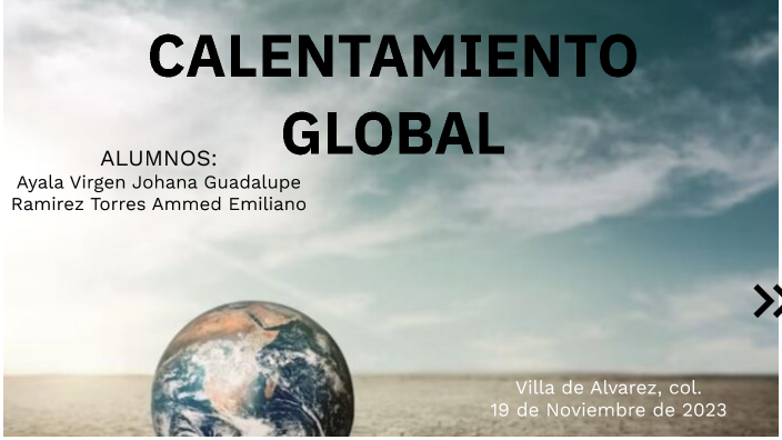 CALENTAMIENTO GLOBAL by johana ayala on Prezi