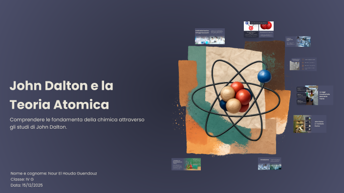 La Teoria Atomica di John Dalton by Nour Guendouz on Prezi