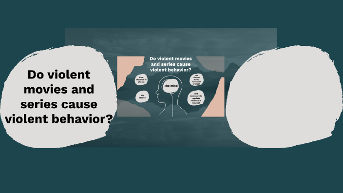 Do violent movies lead to violent behaviors? by James Bruhman on Prezi