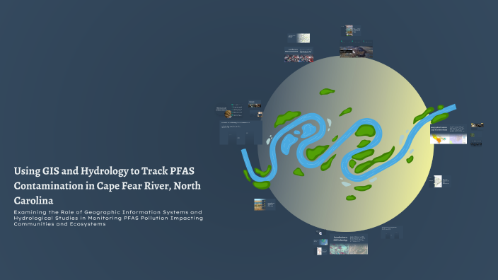 Using GIS and Hydrology to Track PFAS Contamination in Cape Fear River ...