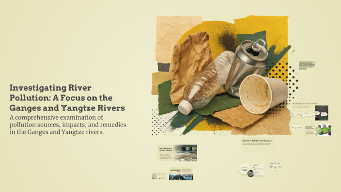 Investgating Rivers Display Investigating River Pollution: A Focus on the Ganges and Yangtze Rivers ...