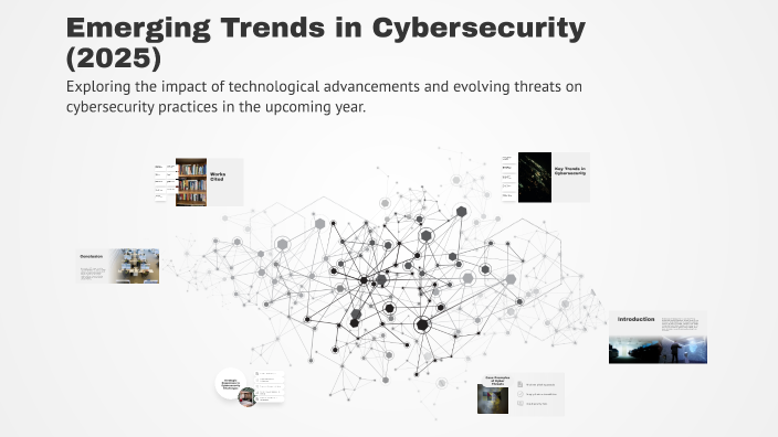 Emerging Trends in Cybersecurity (2025) by Daniel Gonzalez on Prezi