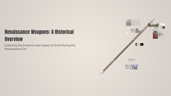 Renaissance Weapons: A Historical Overview by Sarah Hanten on Prezi