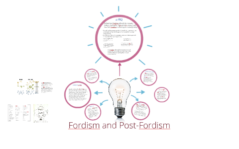 Fordism and Post-Fordism by Jonathan Deng on Prezi