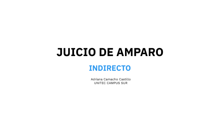 JUICIO DE AMPARO INDIRECTO by Adriana Camacho on Prezi