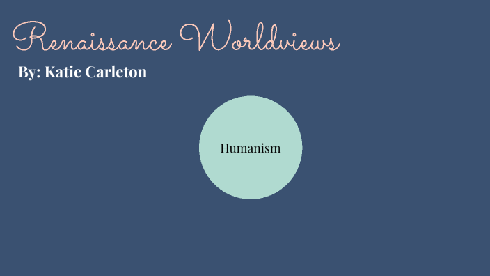 Humanism by Katie Carleton on Prezi