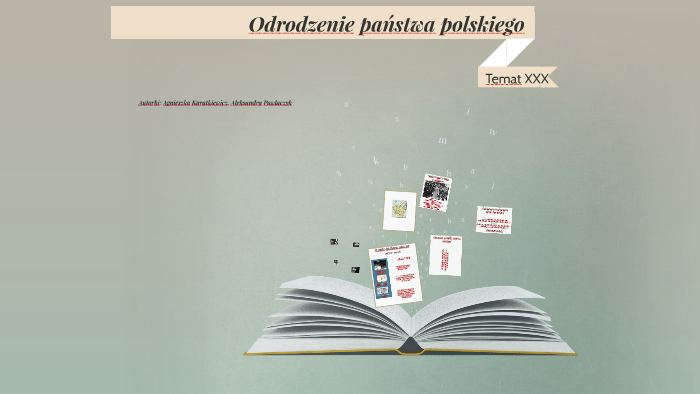 Odrodzenie państwa polskiego by Aleksandra Pawlaczyk on Prezi