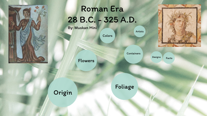 history-of-floral-design-roman-era-by-muskan-mini-on-prezi