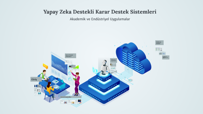 Yapay Zeka Destekli Karar Destek Sistemleri by seems on Prezi