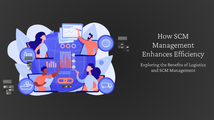 How SCM Management Enhances Efficiency by Tribhuvan Sharma on Prezi
