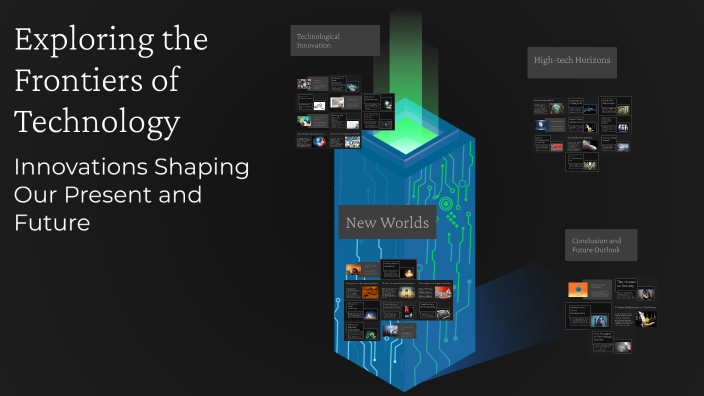 Exploring the Frontiers of Technology by diogo ferraz on Prezi