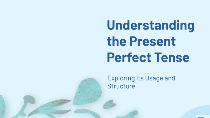 Understanding the Present Perfect Tense by Depiya Purwati on Prezi