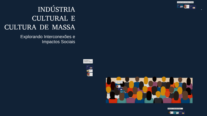 INDÚSTRIA CULTURAL E CULTURA DE MASSA by samuel lopes on Prezi