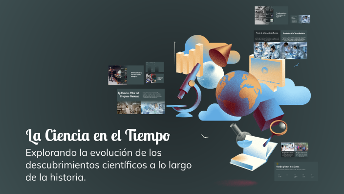 La Ciencia en el Tiempo by Martin Ulises Torres Alcantara on Prezi