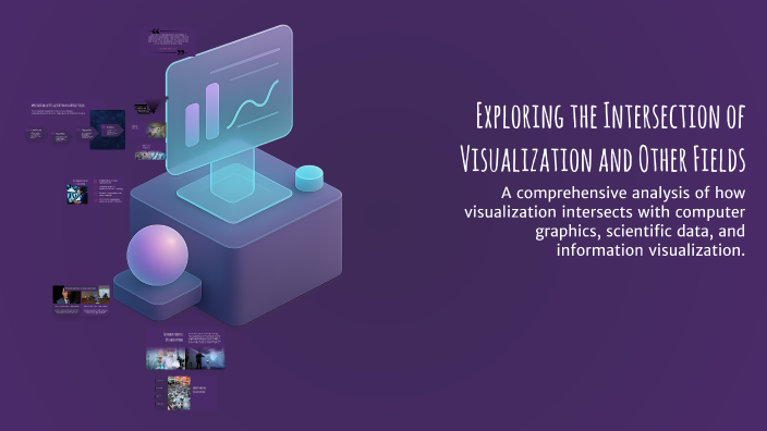 Intersection Visualisation Exploring the Intersection of Visualization and Other Fields by Veera ...