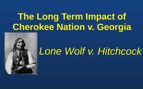 The Long Term Impact of Cherokee Nation v. Georgia. by Zachary Kronick ...