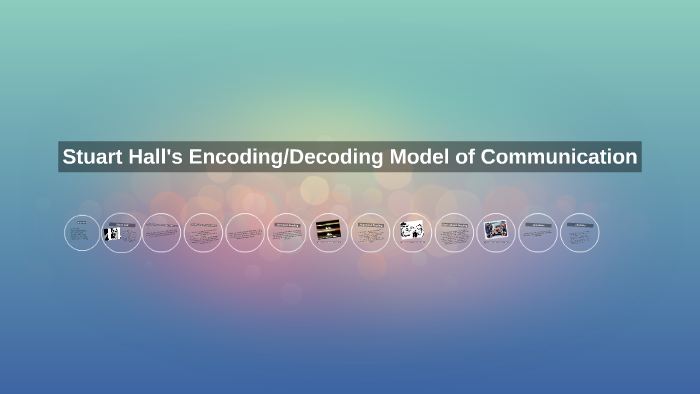 Stuart Hall's Encoding/Decoding Model of Communication by harrison katz ...