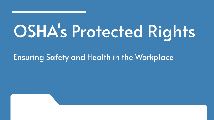 OSHA's Protected Rights by Marci DeAmbrose on Prezi