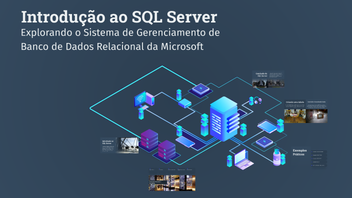 Introdução ao SQL Server by Gabriel Santos on Prezi