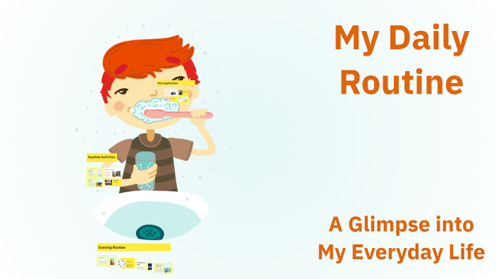 My Daily Routine by ziggy davis on Prezi