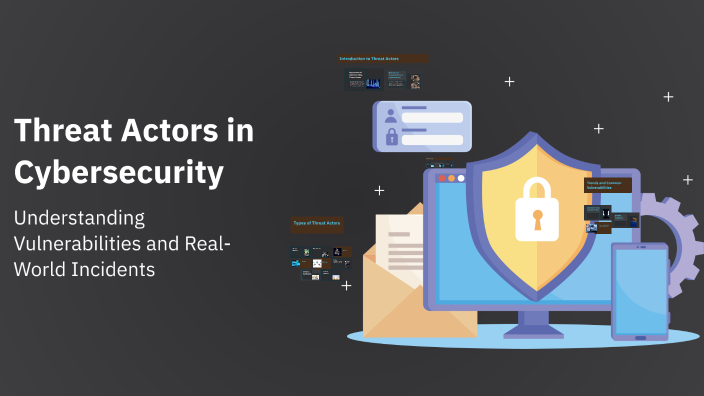 Threat Actors in Cybersecurity by Sean Rumbold on Prezi