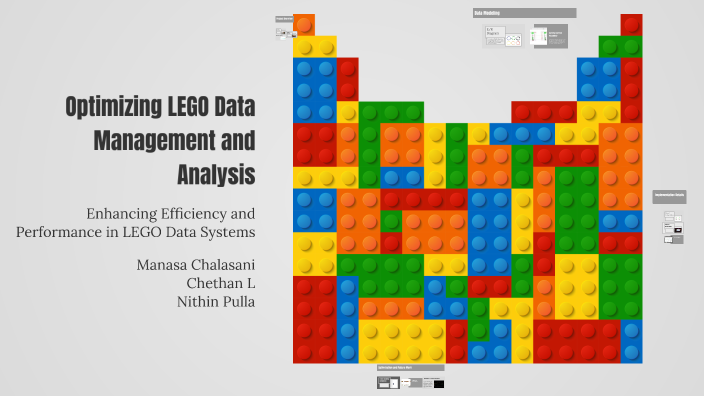 Optimizing LEGO Data Management and Analysis by nithin adiesh on Prezi
