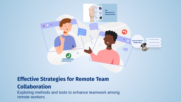 Effective Strategies for Remote Team Collaboration by Alyssa Njoki on Prezi