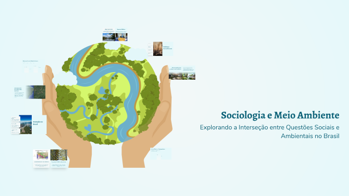 Sociologia e Meio Ambiente by Keila Lima on Prezi